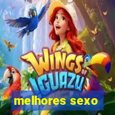 melhores sexo